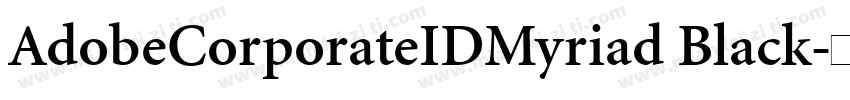 AdobeCorporateIDMyriad Black字体转换